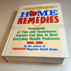 The Doctor's Book of Home Remedies: Thousands of Tips and Techniques Anyone Can